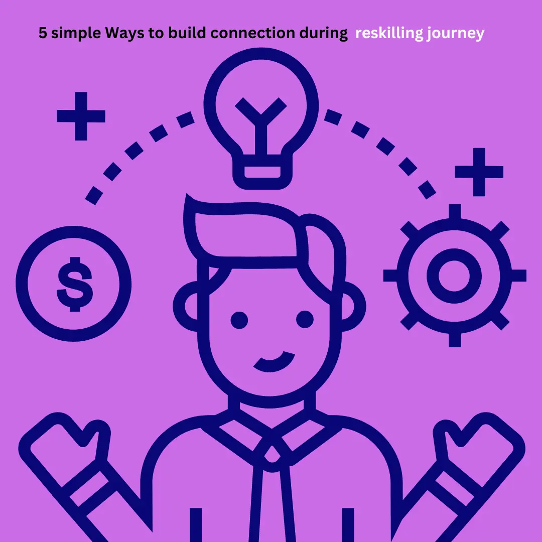 5 Simple Ways to Build Connections During Your Reskilling Journey ...